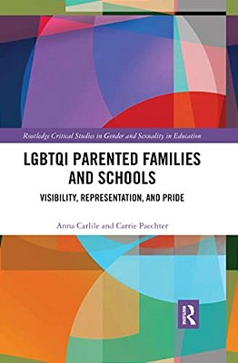 Lgbtqi Parented Families And Schools: Visibility, Representation, And Pride-..