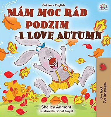 I Love Autumn (Czech English Bilingual Book For Kids)-..