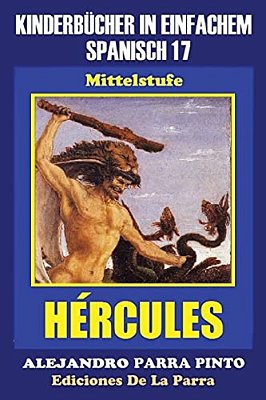 Kinderbücher In Einfachem Spanisch Band 17: Hércules-..