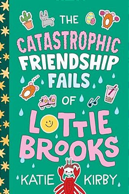 The Catastrophic Friendship Fails Of Lottie Brooks-..