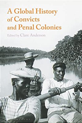 A Global History Of Convicts And Penal Colonies-..