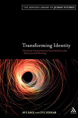 Transforming Identity: The Ritual Transition From Gentile To Jew - Structure And Meaning-..