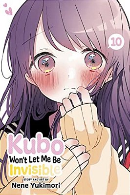Kubo Won't Let Me Be Invisible, Vol. 10-..