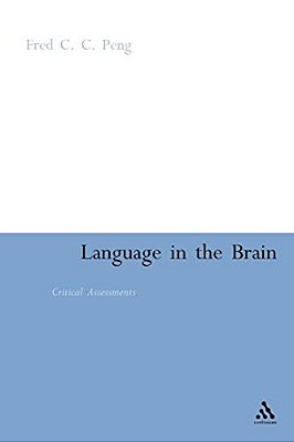 Language In The Brain: Critical Assessments-..