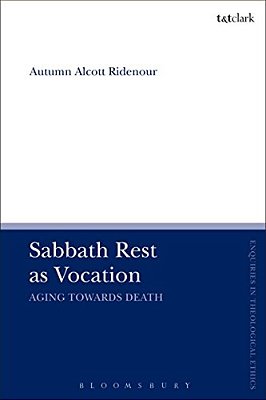 Sabbath Rest As Vocation: Aging Toward Death-..