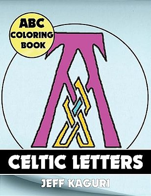 Abc Coloring Book: Celtic Letters-..
