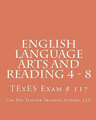English Language Arts And Reading 4 - 8: Texes Exam # 117-..