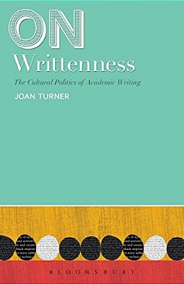 On Writtenness: The Cultural Politics Of Academic Writing-..