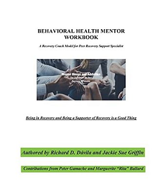Behavioral Health Mentor: A Recovery Coach Model For Peer Recovery Support Specialist-..