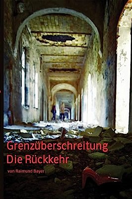 Grenzüberschreitung: Die Rückkehr-..