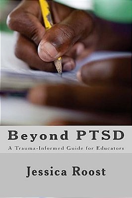 Beyond Ptsd: A Trauma-Informed Guide For Educators-..