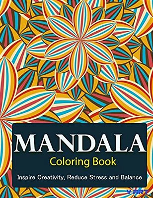 The Mandala Coloring Book: Inspire Creativity, Reduce Stress, And Balance With 30 Mandala Coloring Pages-..
