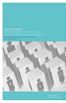 Hidden Hands: International Perspectives On Children's Work And Labour-..