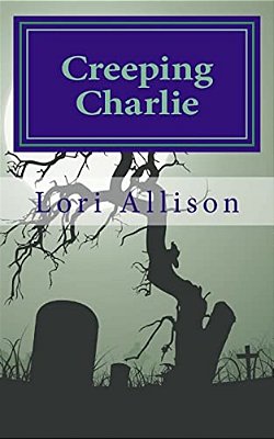 Creeping Charlie: A Spooky Lucas Mystery, Book 2-..