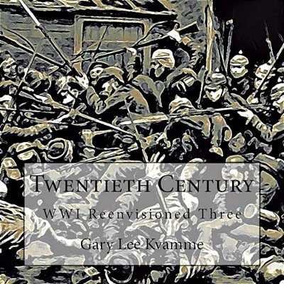 Twentieth Century: Wwi Reenvisioned Three-..