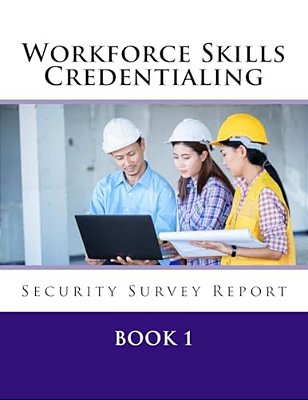 Workforce Skills Credentialing Security Survey Report-..