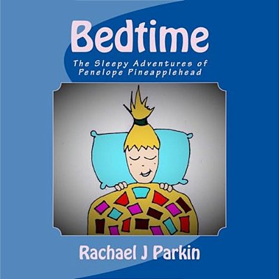 Bedtime: The Sleepy Adventures Of Penelope Pineapplehead-..