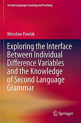 Exploring The Interface Between Individual Difference Variables And The Knowledge Of Second Language Grammar-..