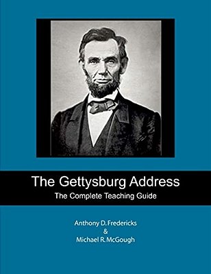 The Gettysburg Address: The Complete Teaching Guide-..