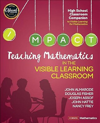 Teaching Mathematics In The Visible Learning Classroom, High School-..