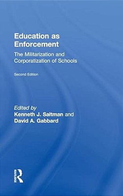 Education As Enforcement: The Militarization And Corporatization Of Schools-..