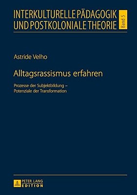 Alltagsrassismus Erfahren: Prozesse Der Subjektbildung - Potenziale Der Transformation-..