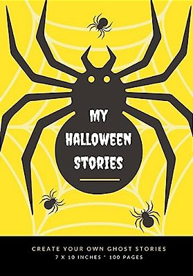 My Halloween Stories: Create Your Own Ghost Stories, 100 Pages, Bright Yellow-..