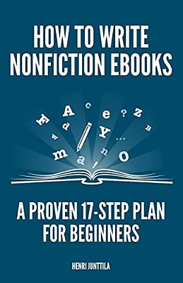 How To Write Nonfiction Ebooks: A Proven 17-Step Plan For Beginners-..