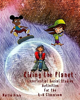 Riding The Planet: Experiential Social Studies Activities For The K-8 Classroom-..