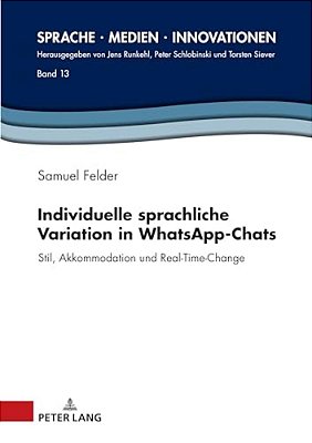 Individuelle Sprachliche Variation In Whatsapp-Chats: Stil, Akkommodation Und Real-Time-change-..