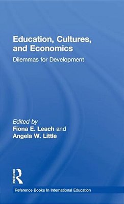 Education, Cultures, And Economics: Dilemmas For Development-..
