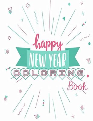 Coloring Book (Christmas And New Year): Coloring Book For Kid, Teens And Adults, Family Activity-..