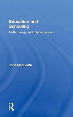 Education And Schooling: Myth, Heresy And Misconception-..