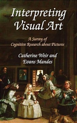 Interpreting Visual Art: A Survey Of Cognitive Research About Pictures-..