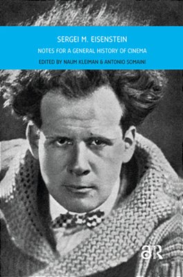 Sergei M. Eisenstein: Notes For A General History Of Cinema-..
