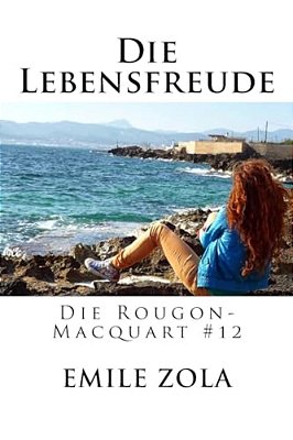 Die Lebensfreude: Die Rougon-Macquart #12-..