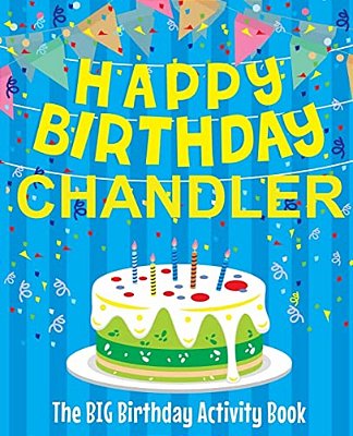 Happy Birthday Chandler - The Big Birthday Activity Book: Personalized Children's Activity Book-..