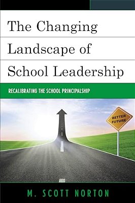 Changing Landscape Of School Leadership: Recalibrating The School Principalship-..