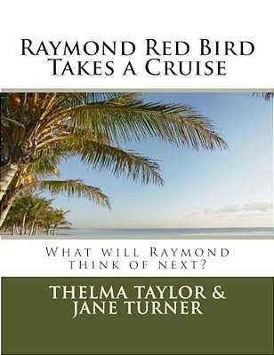 Raymond Red Bird Takes A Cruise-..