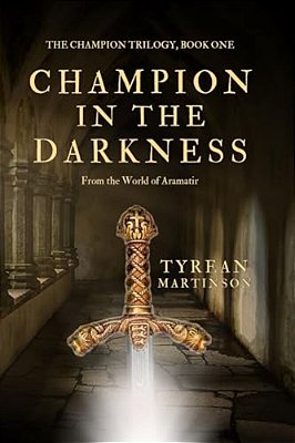 Champion In The Darkness: The Champion Trilogy-..