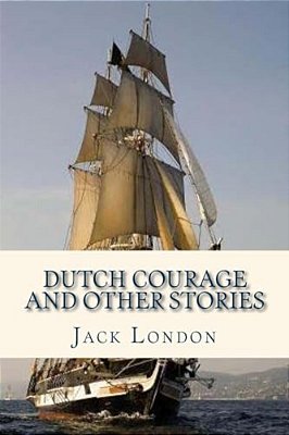 Dutch Courage And Other Stories-..