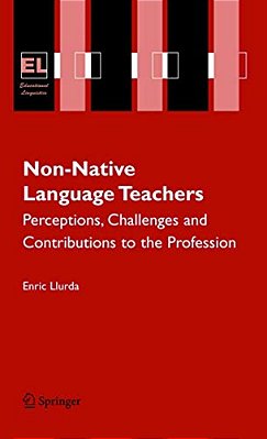 Non-Native Language Teachers: Perceptions, Challenges And Contributions To The Profession-..