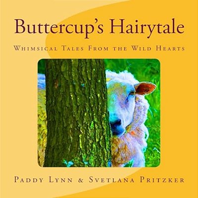 Buttercup's Hairytale: Whimsical Tales From The Wild Hearts-..