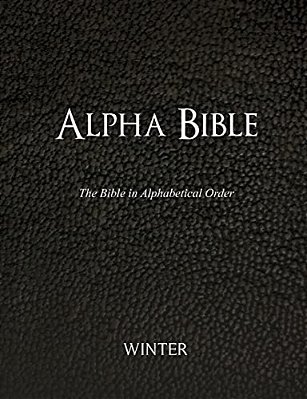 Alpha Bible: The Bible In Alphabetical Order-..