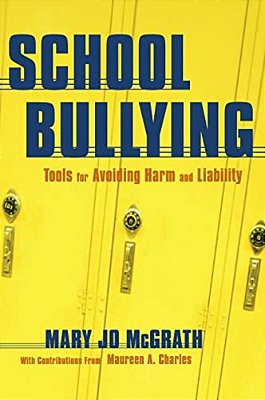 School Bullying: Tools For Avoiding Harm And Liability-..