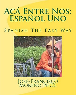 Acá Entre Nos: Español Uno: Español Uno-..