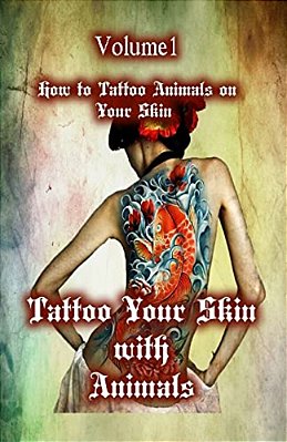 Tattoo Your Skin With Animals: How To Tattoo Animals On Your Skin-..