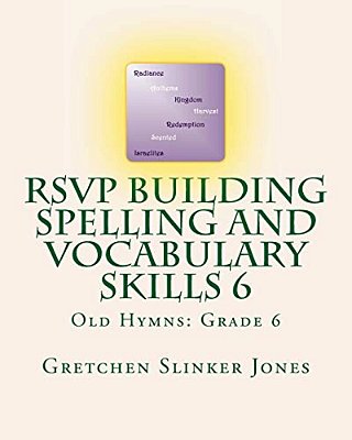 Rsvp Building Spelling And Vocabulary Skills 6: Old Hymns: Grade 6-..