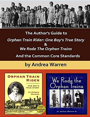 The Author's Guide To Orphan Train Rider: One Boy's True Story & We Rode The Orphan Trains: And The Common Core Standards-..