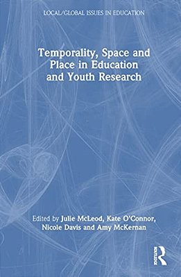Temporality, Space And Place In Education And Youth Research-..